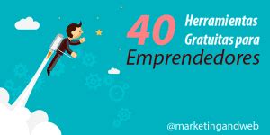 40 herramientas gratuitas para Emprendedores.